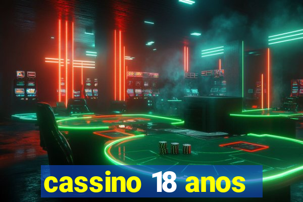 cassino 18 anos